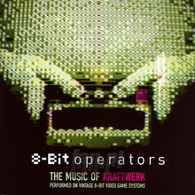 8-Bit Operators: The Music Of Kraftwerk - Tribute to Kraftwerk