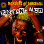 Monsters Of Dancehall - Elephant Man