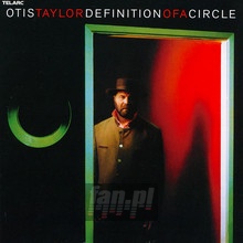 Definition Of A Circle - Otis Taylor