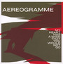 My Heart Has A Wish That - Aerogramme