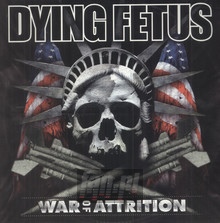 War Of Attrition - Dying Fetus - bigger War Of Attrition - Dying Fetus