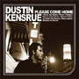 Please Come Home - Dustin Kensrue