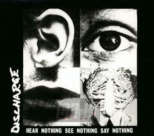 Hear Nothing, See Nothing, Say Nothing - Discharge