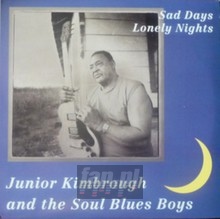 Sad Days, Lonely Nights - Junior Kimbrough