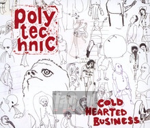 Cold Hearted Business - Polytechnic