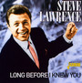 Long Before I Knew You - Steve Lawrence
