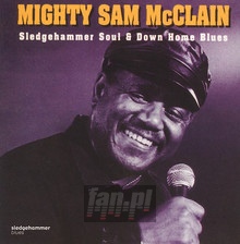 Sledgehammer Soul & Home - Mighty Sam McClain 