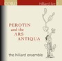 Perotin & The Ars Antiq - The Hilliard Ensemble 
