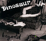 Beyond - Dinosaur JR.