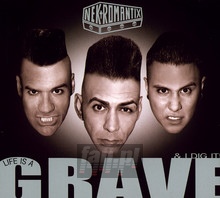 Life Is A Grave & I Dig It - Nekromantix - bigger Life Is A Grave & I Dig It - Nekromantix