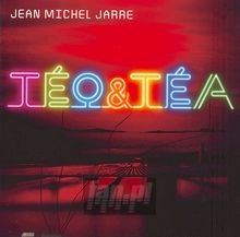 Teo & Tea - Jean Michel Jarre Teo & Tea - Jean Michel Jarre