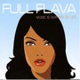 Music Is Our Way Of Life - Full Flava