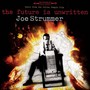 The Future Is Unwritten - Joe Strummer