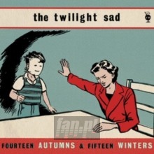 Fourtenn Autums & Fiftenn - Twilight Sad Fourtenn Autums & Fiftenn - Twilight Sad