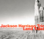 Land Tides - Jackson Harrison / Morgan / 