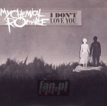 I Don't Love You - My Chemical Romance
