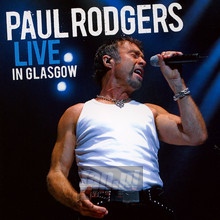 Live In Glasgow - Paul Rodgers