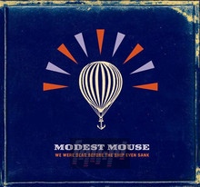 We Were Dead Before The Ship Even Sank - Modest Mouse - bigger We Were Dead Before The Ship Even Sank - Modest Mouse