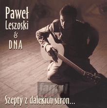 Szepty Z Dalekich Stron ... - Paweł Leszoski & Dna - bigger Szepty Z Dalekich Stron ... - Paweł Leszoski & Dna