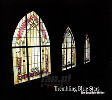 Last Holy Writer - Trembling Blue Stars - bigger Last Holy Writer - Trembling Blue Stars
