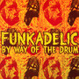 By Way Of The Drum - Funkadelic