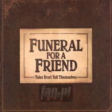 Tales Don't Tell Themselves - Funeral For A Friend