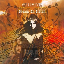 Dream On Sister - Elusive