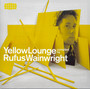 Yellow Lounge Compiled By - Rufus Wainwright