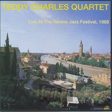 Live At Verona Jazz Festival, 1988 - Teddy  Charles Quartet