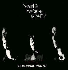 Colossal Youth - Young Marble Giants