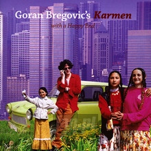 Goran Bregovic's Karmen - Goran Bregovic / A Happy End