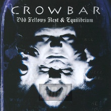 Odd Fellows Rest/Equilibr - Crowbar   