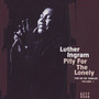 Pity For The Lonely - Luther Ingram