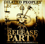The Release Party - Dilated Peoples
