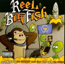 Monkeys For Nothin' & The Chimps For Free - Reel Big Fish