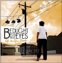Life On Life's Terms - Bedlight For Blue Eyes Life On Life's Terms - Bedlight For Blue Eyes