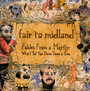 Fables From A Mayfly: What I Tell You - Fair To Midland