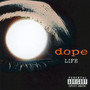 Life - Dope