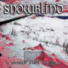 A World Full Of Lies - Snowblind