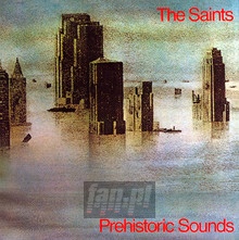 Prehistoric Sounds - The Saints - bigger Prehistoric Sounds - The Saints