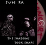 Shadows Took Shape - Sun Ra
