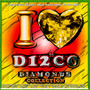 I Love Disco Diamonds Collection 45 - I Love Disco Diamonds   