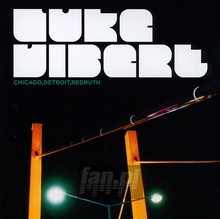 Chicago, Detroit, Redruth - Luke Vibert - bigger Chicago, Detroit, Redruth - Luke Vibert