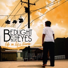 Life On Life's Terms - Bedlight For Blue Eyes