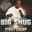 Street Champ - Big Shug Street Champ - Big Shug