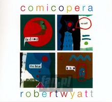 Comicopera - Robert Wyatt - powiększ Comicopera - Robert Wyatt