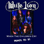 When The Children Cry - White Lion