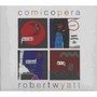 Comicopera - Robert Wyatt