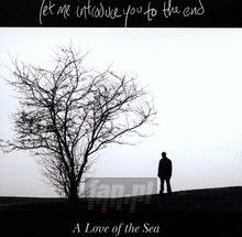 A Love Of The Sea - Let Me Introduce You To The End - bigger A Love Of The Sea - Let Me Introduce You To The End