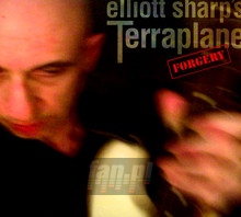 Forgery - Elliot Sharp / Terraplane